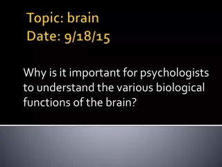 Topic: brain Date : 9/18/15