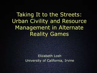 Taking It to the Streets: Urban Civility and Resource Management in Alternate Reality Games