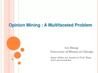 Opinion Mining : A Multifaceted Problem