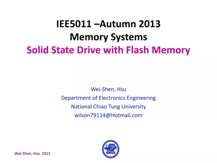 iee5011 autumn 2013 memory systems solid state drive with flash memory