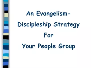 An Evangelism-Discipleship Strategy For Your People Group