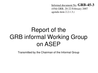 Informal document No .  GRB-45-3 (45th GRB, 20-22 February 2007 agenda  i tem  2.2.1.3.)