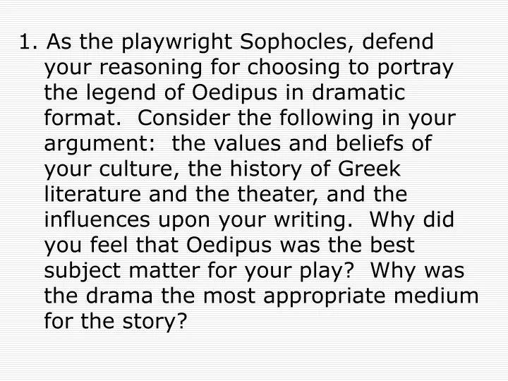 1 as the playwright sophocles defend your