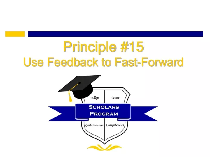 principle 15 use feedback to fast forward