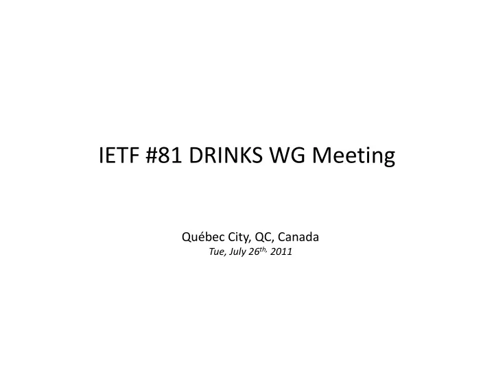 ietf 81 drinks wg meeting