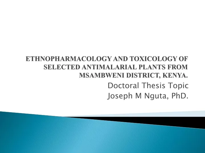 ethnopharmacology and toxicology of selected antimalarial plants from msambweni district kenya