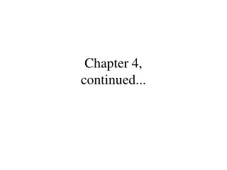 Chapter 4, continued...