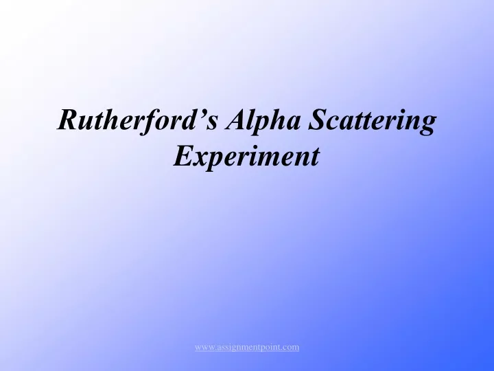 rutherford s alpha scattering experiment