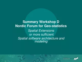 Summary Workshop D Nordic Forum for Geo-statistics