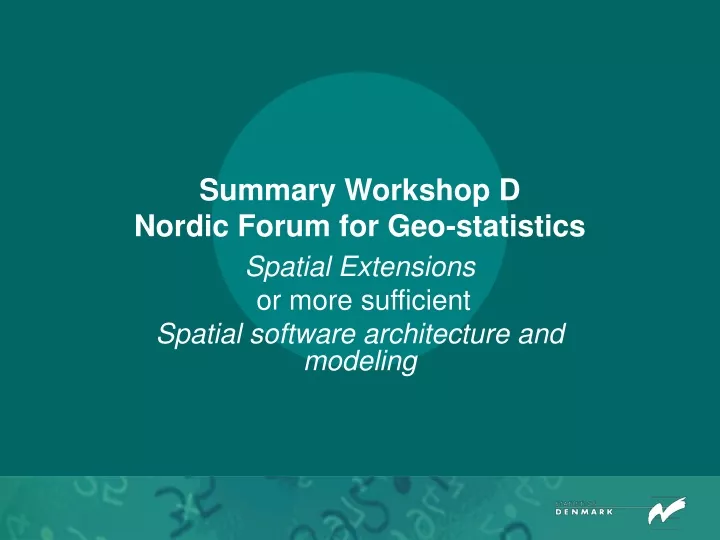 summary workshop d nordic forum for geo statistics
