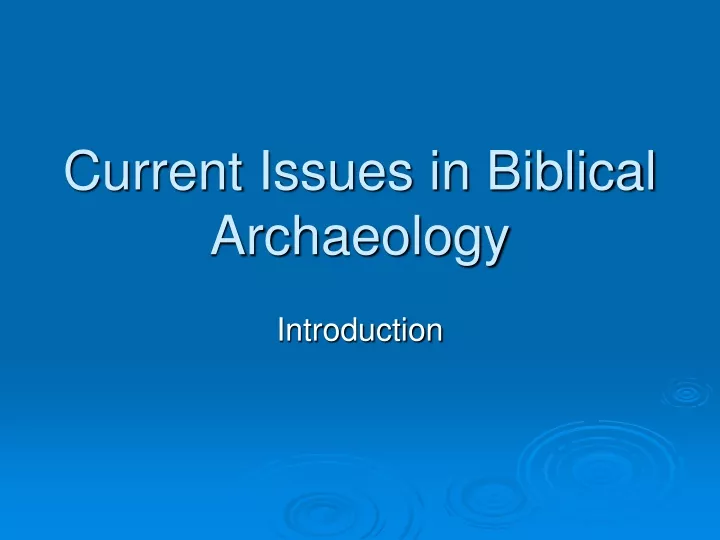 current issues in biblical archaeology