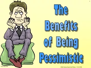 The  Benefits  of  Being  Pessimistic