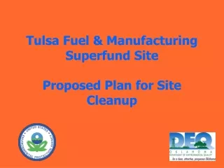 Tulsa Fuel &amp; Manufacturing Superfund Site Proposed Plan for Site Cleanup