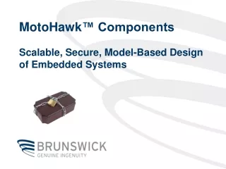 MotoHawk ™ Components Scalable, Secure, Model-Based Design of Embedded Systems
