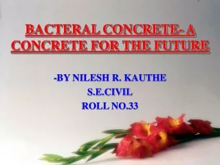 BACTERAL CONCRETE- A CONCRETE FOR THE FUTURE
