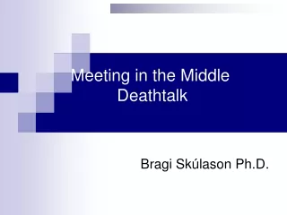 Meeting in the Middle                     Deathtalk