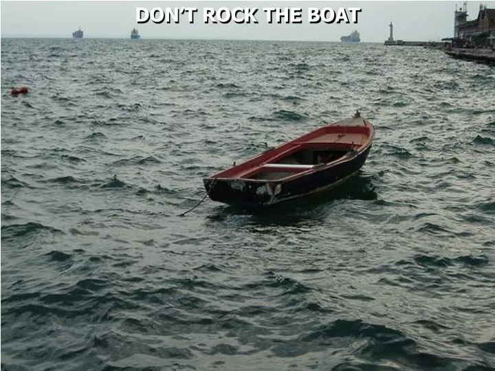 don t rock the boat