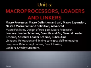 Unit-2   MACROPROCESSORS, LOADERS AND LINKERS