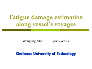 Fatigue damage estimation along vessel ’ s voyages