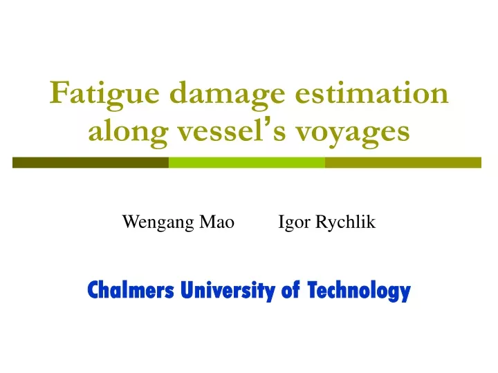 fatigue damage estimation along vessel s voyages