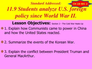 Standard Addressed:   11.9 Students analyze U.S. foreign policy since World War II.