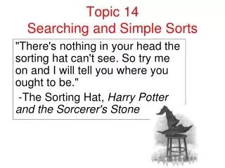 Topic 14 Searching and Simple Sorts