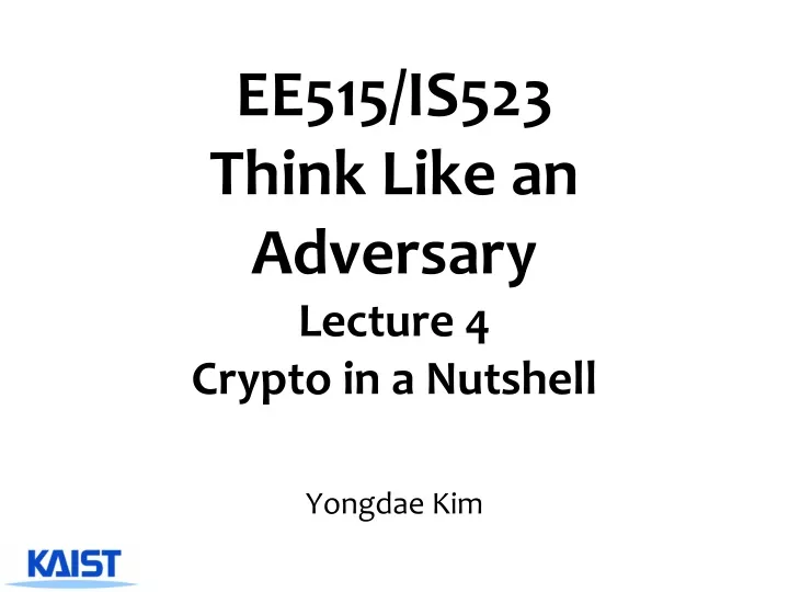 ee515 is523 think like an adversary lecture 4 crypto in a nutshell