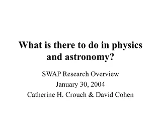 What is there to do in physics and astronomy?