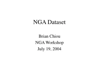 Brian Chiou NGA Workshop July 19, 2004