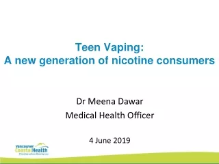 Teen Vaping:  A new generation of nicotine consumers