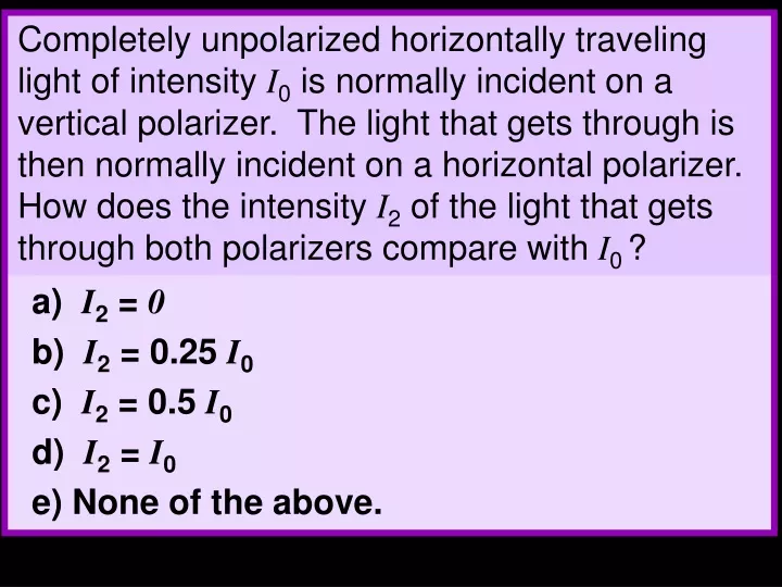 completely unpolarized horizontally traveling