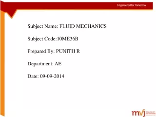 Subject Name: FLUID MECHANICS Subject Code:10ME36B Prepared By: PUNITH R Department: AE
