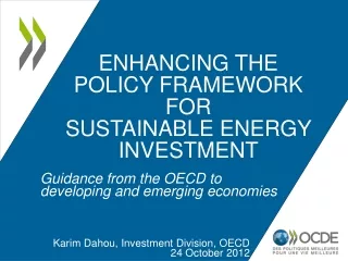 ENHANCING THE policy framework for  sustainable energy investment