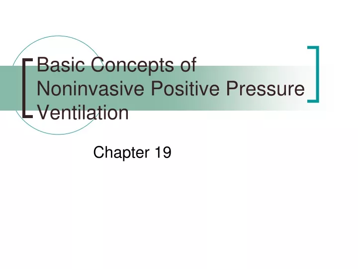 basic concepts of noninvasive positive pressure ventilation