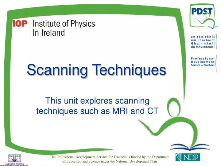 this unit explores scanning techniques such as mri and ct