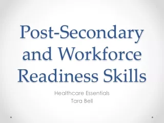 Post-Secondary and Workforce Readiness Skills