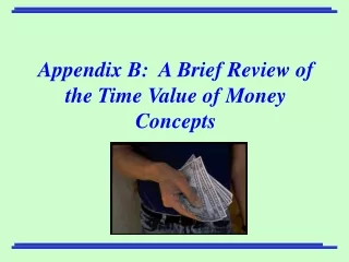 Appendix B:  A Brief Review of the Time Value of Money Concepts