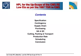 HPL for the Up-Scope of the CMS RE Low Eta as per the 1997 TDR in CMS