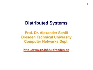 Distributed Systems Prof. Dr. Alexander Schill Dresden Technical University