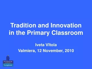 Tradition and Innovation in the Primary Classroom