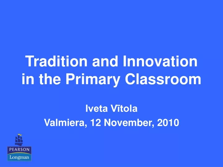 tradition and innovation in the primary classroom