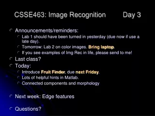 CSSE463: Image Recognition 	Day 3