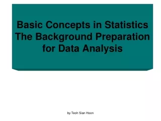Basic Concepts in Statistics The Background Preparation for Data Analysis