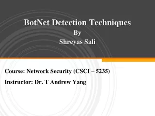 BotNet Detection Techniques By  Shreyas Sali