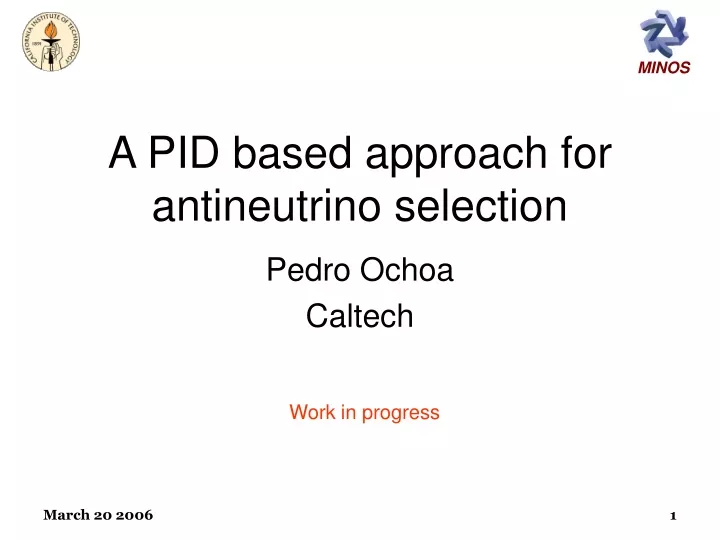 a pid based approach for antineutrino selection