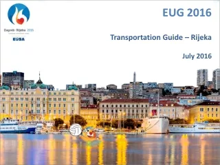 EUG 2016  Transportation Guide – Rijeka July 2016
