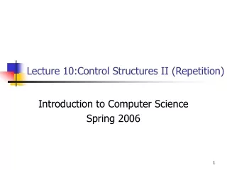Lecture 10:Control Structures II (Repetition)