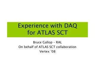 Experience with DAQ  for ATLAS SCT