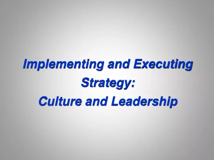 implementing and executing strategy culture and leadership