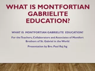 WHAT IS MONTFORTIAN GABRIELITE EDUCATION?